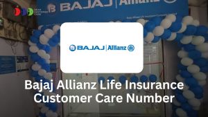 Bajaj Allianz Life Insurance Customer Care Number:  Policy Status, and More
