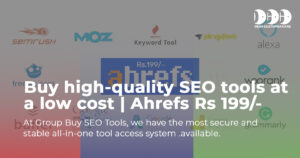 Buy high-quality SEO tools at a low cost | Ahrefs Rs 199 on 28th August 2026