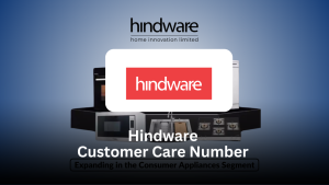 Hindware Customer Care Number – Get Complete Support & Assistance (2025)
