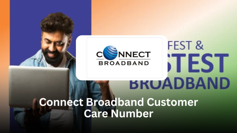Connect Broadband Customer Care Number