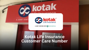 Kotak Life Insurance Customer Care Number – Comprehensive Support Guide