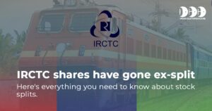 IRCTC shares have gone ex-split: Here’s everything you need to know about stock splits.