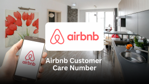 Airbnb Customer Care Number – The Ultimate Support Guide