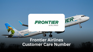 Frontier Airlines Customer Care Number – Full Support Guide for Travelers