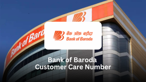 Bank of Baroda Customer Care Number – 24/7 Support, WhatsApp Help & Complete Guide