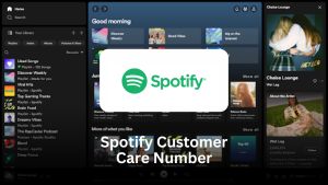 Spotify Customer Care Number – Complete Support Guide