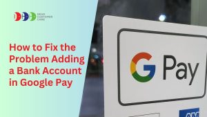 How to Fix the Problem Adding a Bank Account in Google Pay