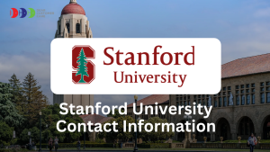 Stanford University Contact Information Admissions, Costs, and More