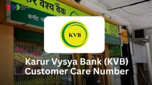 Karur Vysya Bank (KVB) Customer Care Number | 1800 419 6500