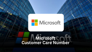Microsoft Customer Care Number – Complete Guide to Microsoft Support